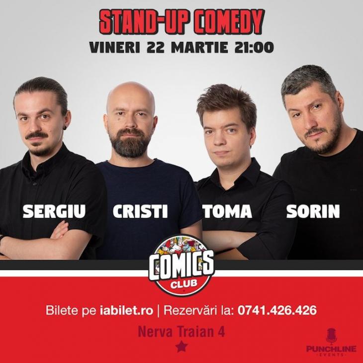 Stand-up Comedy cu Sorin, Sergiu, Toma & Cristi la Comics Club - Bilete la  Stand-up - Comics Club, Bucureşti, 22 martie 2019 - Show Pass